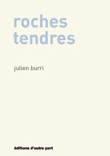 Roches tendres - Julien Burri