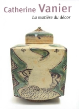 Catherine Vanier : la matière du décor - Philippe Magloire