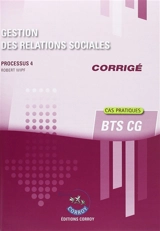 Gestion des relations sociales : processus 4, BTS CG, cas pratiques : corrigé - Robert Wipf