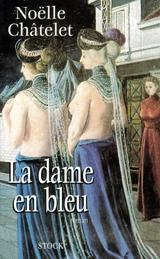 La dame en bleu - Noëlle Châtelet