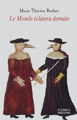 Le monde éclatera demain - Marie-Thérèse Bodart