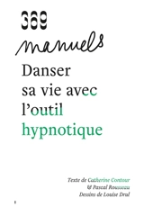 Danser sa vie avec l'outil hypnotique - Catherine Contour