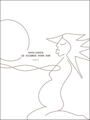 Le silence pour son - Nour Cadour