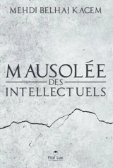 Mausolée des intellectuels - Mehdi Belhaj Kacem