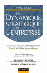 La dynamique stratégique de l'entreprise : innovation, croissance et redéploiement à partir de l'arbre de compétences - Marc Giget