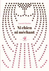 Ni chien ni méchant - Laurent Gautier