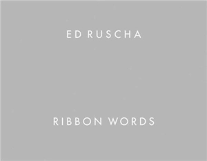 Ed Ruscha Ribbon Words - Ed Ruscha