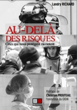 Au-delà des risques : ceux qui nous protègent racontent - Landry Richard