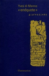 Endquote, digressions - Yves Di Manno