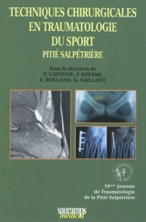 Techniques chirurgicales en traumatologie du sport - Journée de traumatologie de la Pitié-Salpêtrière (18 ; 2012 ; Paris)