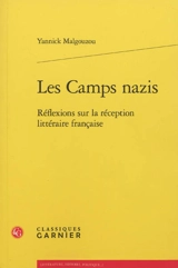 Les camps nazis : réflexions sur la réception littéraire française - Yannick Malgouzou
