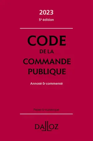 Code de la commande publique 2023 : annoté & commenté