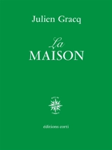 La maison - Julien Gracq