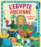 L'Egypte ancienne racontée aux enfants - Paolo Marini