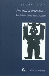 Une nuit d'épouvante : les Indiens Otomi dans l'obscurité - Jacques Galinier