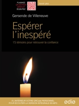 Espérer l'inespéré : 15 témoins pour retrouver la confiance - Gersende de Villeneuve