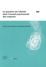La question de l'altérité dans l'accueil psychosocial des migrants - Claude de Jonckheere