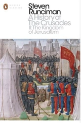 A History of the Crusades 2 : The Kingdom of Jerusalem and the Frankish East 1100-1187 - Steven Runciman