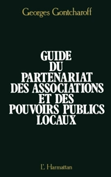 Guide du partenariat des associations et des pouvoirs locaux - Georges Gontcharoff