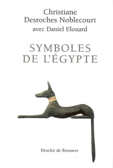 Symboles de l'Egypte - Christiane Desroches-Noblecourt