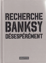 Recherche Banksy désespérement - Xavier A. Tapies