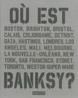Où est Banksy ? : Boston, Brighton, Bristol, Calais, Cisjordanie... - Xavier A. Tapies