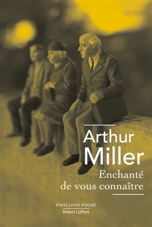 Enchanté de vous connaître : et autres nouvelles - Arthur Miller