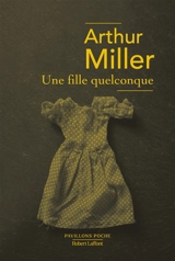 Une fille quelconque - Arthur Miller
