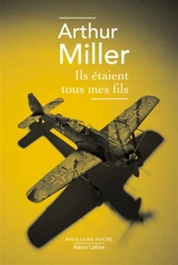 Ils étaient tous mes fils : pièce en trois actes - Arthur Miller