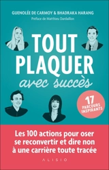Tout plaquer avec succès : 17 parcours inspirants - Guénolée de Carmoy