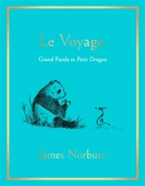 Grand panda et Petit dragon. Le voyage - James Norbury
