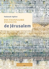Dictionnaire insolite de Jérusalem - Hadassah Aghion