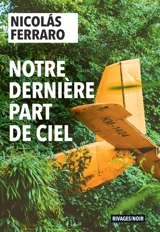 Notre dernière part de ciel - Nicolas Ferraro