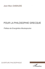 Pour la philosophie grecque - Jean-Marc Gabaude