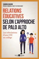 Relations éducatives selon l'approche Palo Alto : les tribulations d'une CPE en collège - Sandra Baudin