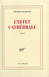 L'Effet cathédrale - Philippe Blasband