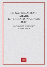 Le Nationalisme arabe et le nationalisme juif - Catherine Kaminsky