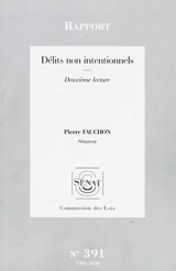 Délits non intentionnels : rapport, deuxième lecture - France. Sénat. Commission des lois constitutionnelles, de législation, du suffrage universel