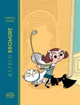 Astrid Bromure. Vol. 1. Comment dézinguer la petite souris - Fabrice Parme