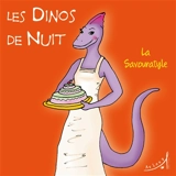 Les dinos de nuit. Vol. 2. La Savouratyle - Laurence Erwin