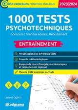 1.000 tests psychotechniques : concours, grandes écoles, recrutement, entraînement, cat. A, cat. B, cat. C : 2023-2024 - Julien Fossati
