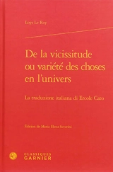 De la vicissitude ou Variété des choses en l'Univers : la traduzione italiana di Ercole Cato - Loys Le Roy