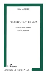 Prostitution et sida : sociologie d'une épidémie et de sa prévention - Lilian Mathieu