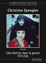 Une femme dans la guerre : 1970-2016 - Christine Spengler