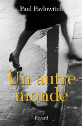 Un autre monde - Paul Pavlowitch