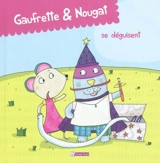 Gaufrette & Nougat. Gaufrette & Nougat se déguisent - Didier Jean