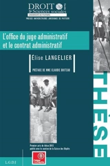 L'office du juge administratif et le contrat administratif - Elise Langelier