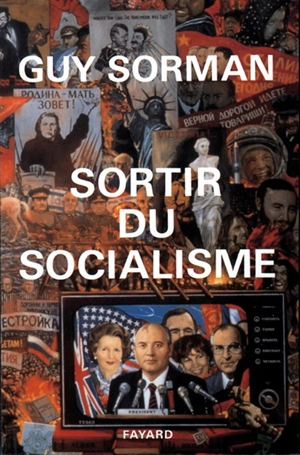 Sortir du socialisme - Guy Sorman