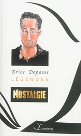Légendes : Nostalgie, La Story - Brice Depasse
