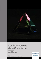 Les Trois Sources de la Conscience - Joël Berger